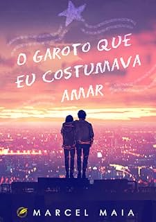 Livro O Garoto Que Eu Costumava Amar (Romances Gays)