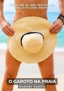 Livro O Garoto na Praia: Histórias de Sexo Erótico Gay Explícito para Adultos (Coleção de Histórias Eróticas Gays em Português para Adultos Livro 22)