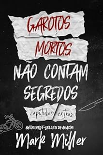 Livro Garotos Mortos Não Contam Segredos - Capítulos Extras