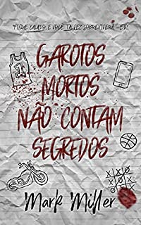 Livro Garotos Mortos Não Contam Segredos (Garotos Mortos Livro 1)