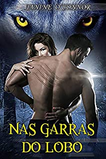 Nas Garras Do Lobo (As Companheiras Dos Lobos - Livro 1)