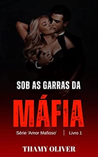 Livro Sob as Garras da Máfia : Série: Amor Mafioso - livro 1