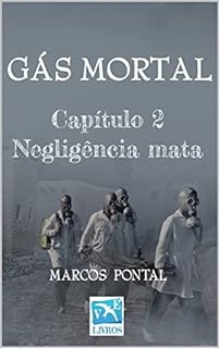 Livro Gás mortal: Capítulo 2: Negligência mata