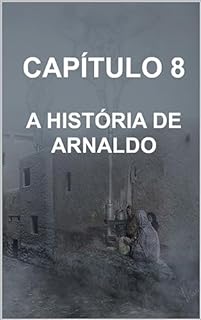 Livro Gás mortal: Capítulo 8: A história de Arnaldo