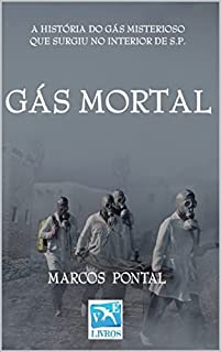 Livro Gás mortal: A história do gás misterioso que surgiu no interior de S.P.