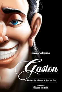 Livro Gaston – a história do vilão de A Bela e a Fera (Vilões da Disney)