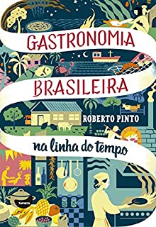 Gastronomia brasileira: na linha do tempo