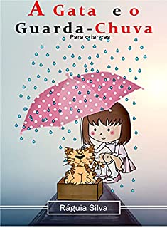 A Gata e o Guarda-Chuva. (Todos juntos pelas crianças.)