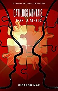 Livro Gatilhos Mentais do Amor: Segredos da conquista amorosa