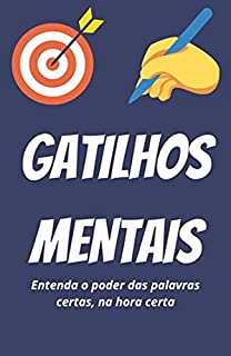 Livro Gatilhos mentais: Entenda o poder das palavras certas, nos momentos certos