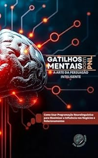 Livro GATILHOS MENTAIS COM PNL: A Arte da Persuasão Inteligente (PNL Mastery Series)