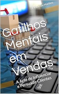 Livro Gatilhos Mentais em Vendas: A Arte de Influenciar e Persuadir Clientes