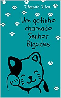 Livro Um Gatinho Chamado Senhor Bigodes