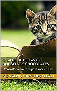 Livro O Gato de Botas e o Roubo dos Chocolates: Uma história divertida para você ilustrar