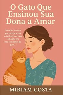 Livro O Gato Que Ensinou Sua Dona a Amar