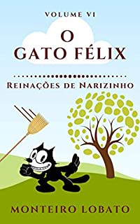 Livro O Gato Félix: Reinações de Narizinho (Vol. VI)