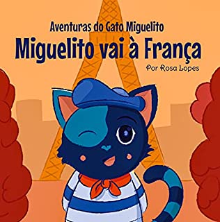 Livro O Gato Miguelito Vai à França: Livro infantil, educação, 4 anos - 8 anos, histórias e contos (Aventuras do Gato Miguelito)