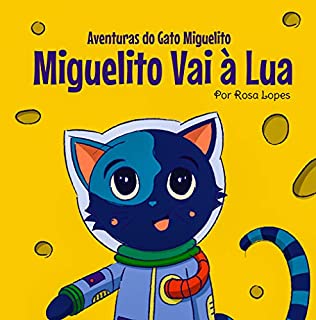 Livro O Gato Miguelito Vai à Lua: Livro infantil, educação, 4 anos - 7 anos, histórias e contos