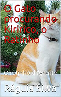 Livro O Gato procurando Kiririco, o Ratinho: O ratinho diferente