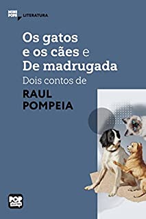 Livro Os gatos e o cães e De madrugada - dois contos de Raul Pompeia (MiniPops)