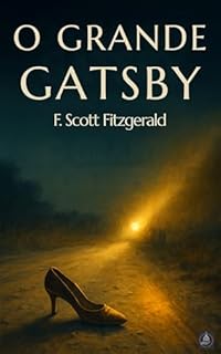 Livro O Grande Gatsby: O romance implacável sobre desejo, riqueza e ilusão na Nova York dos anos 1920 — nova tradução comentada, com prefácio “Sobre a arte de desejar”