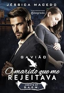 Livro Gavião: O marido que me rejeitava (agents of S.A.E.W. Livro 2)