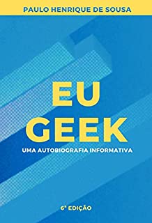 Livro EU GEEK: UMA AUTOBIOGRAFIA INFORMATIVA