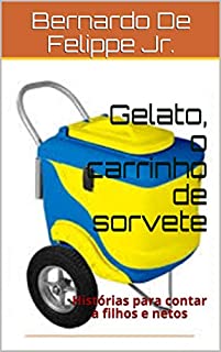 Livro Gelato, o carrinho de sorvete: Histórias para contar a filhos e netos