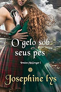 Livro O gelo sob seus pés (Irmãos McGregor Livro 1)