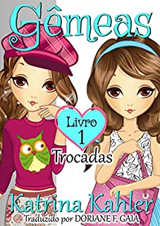 Gêmeas  Livro 1  - Trocadas