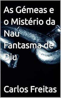 Livro As Gémeas e o Mistério da Nau Fantasma de Diu (As Aventuras de Duas Irmãs Gêmeas)