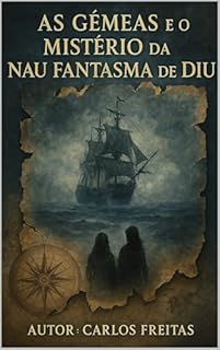 Livro AS GÉMEAS E O MISTÉRIO DA NAU FANTASMA DE DIU