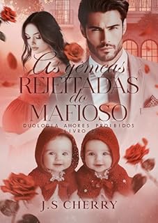 Livro As gêmeas rejeitadas do mafioso (Duologia Amores Proibidos Livro 2)