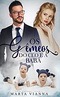 Livro Os Gêmeos Do CEO e a Babá : Série - CEOS Italianos - 1