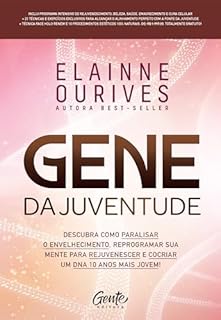 Livro Gene da juventude: Descubra como paralisar o envelhecimento, reprogramar sua mente para rejuvenescer e cocriar um DNA 10 anos mais jovem!