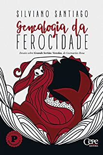 Livro Genealogia da Ferocidade: Ensaio sobre Grande Sertão: Veredas, de Guimarães Rosa