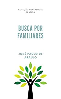 Livro Genealogia Prática: Busca por Familiares