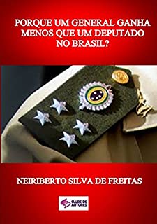 Livro Porque Um General Ganha Menos Que Um Deputado No Brasil?