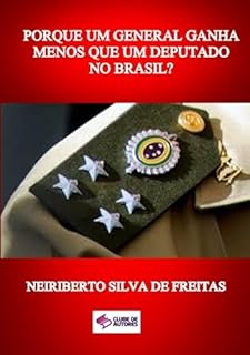 Livro Porque Um General Ganha Menos Que Um Deputado No Brasil?