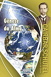 Livro Gênese da alma: O transformismo e a evolução anímica (Coleção Cairbar Schutel)