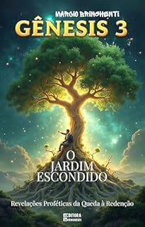 Livro Gênesis 3 O Jardim Escondido – Revelações Proféticas da Queda à Redenção: Livro 147 de 10.000