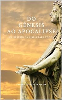 Livro DO GÊNESIS AO APOCALIPSE: UM RESUMO DA BÍBLIA PARA TODOS