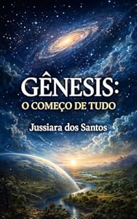 GÊNESIS: O COMEÇO DE TUDO.