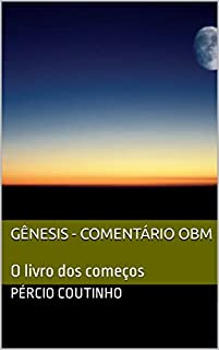 Livro Gênesis - Comentário Bíblico O Bom Ministro: O livro dos começos
