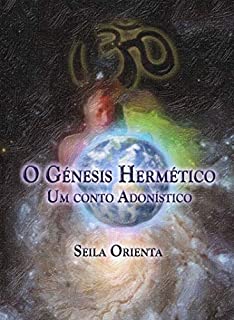 Livro O Génesis Hermético - Um conto Adonístico