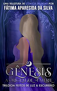 Livro Gênesis: A origem de Faierie (Feitos de Luz & Escuridão)