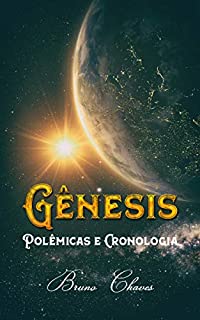 Livro Gênesis Polêmicas e Cronologia