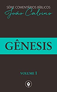 Gênesis (Série Comentários Bíblicos Livro 1)