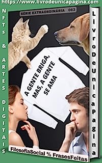 Livro A GENTE BRIGA, MAS, A GENTE SE AMA: 063 SÉRIE EXTRAORDINÁRIA - MORRENDO DE AMOR E ÓDIO