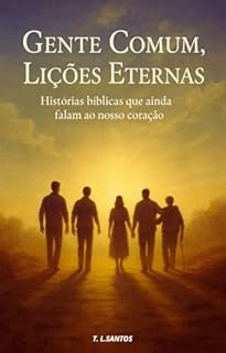 Livro Gente comum, lições eternas: Histórias de pessoas como você, com experiências para nós